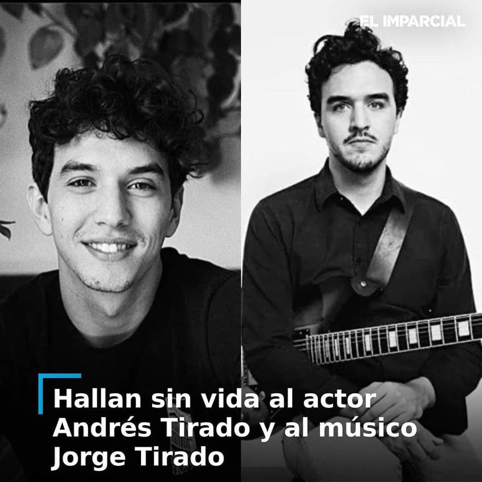 Son encontrados sin vida los cuerpos del actor Andrés Tirado, junto con su hermano Jorge